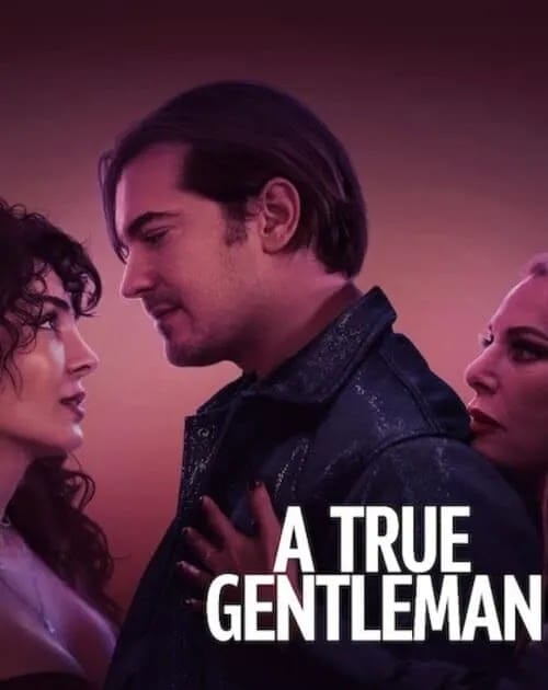 A True Gentleman (Netflix) Movie Cast, Review, Release Date, Story, Trailer, Wiki