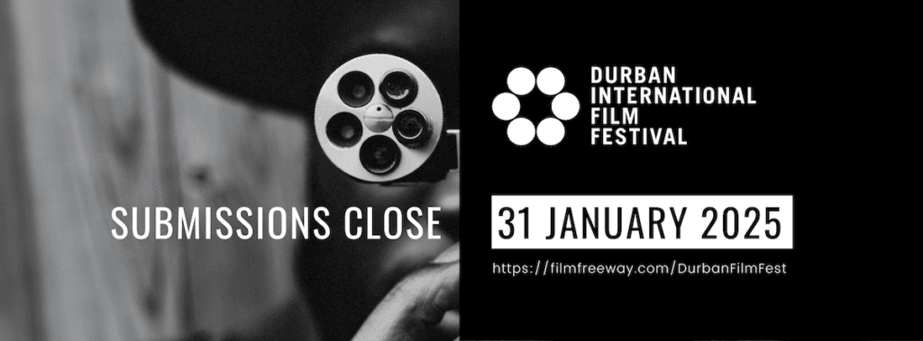 CALL FOR SUBMISSIONS FOR THE 46TH DURBAN INTERNATIONAL FILM FESTIVAL