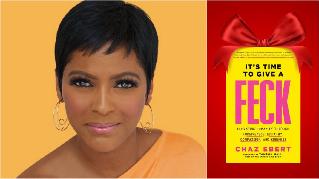 It's Time to Give a FECK: Elevating Humanity through Forgiveness, Empathy, Compassion and Kindness (book by Chaz Ebert, with Foreword by Tamron Hall) | Chaz's Journal