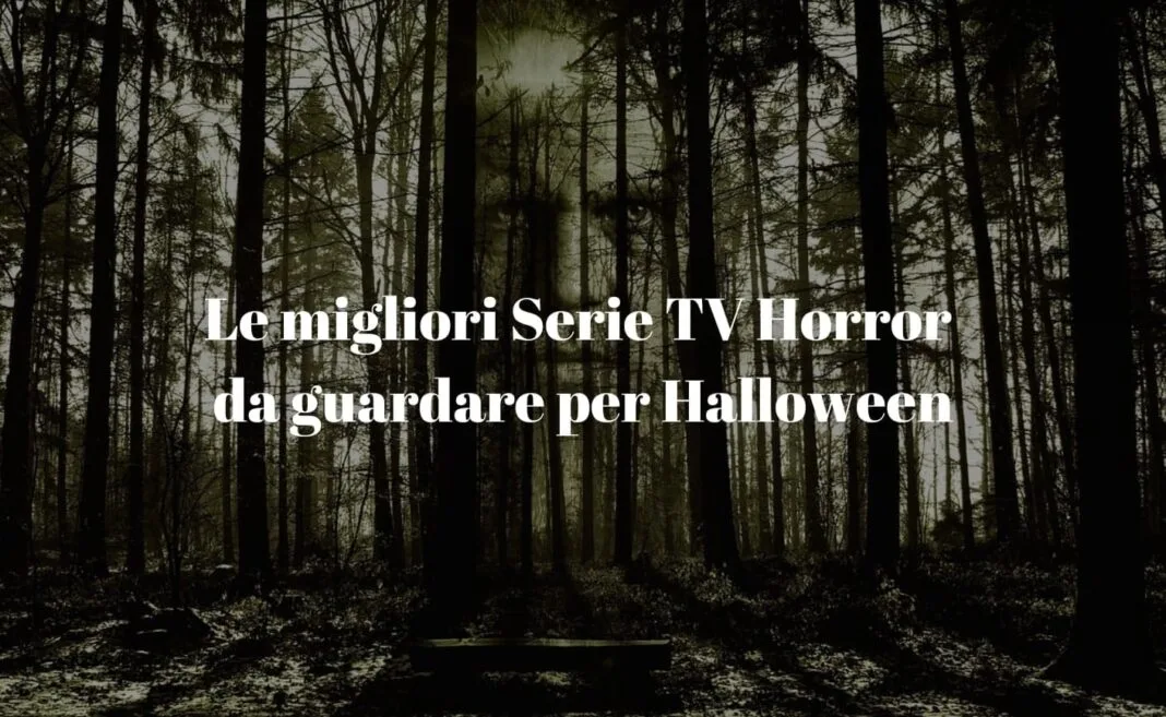 Le migliori Serie TV Horror da guardare per Halloween