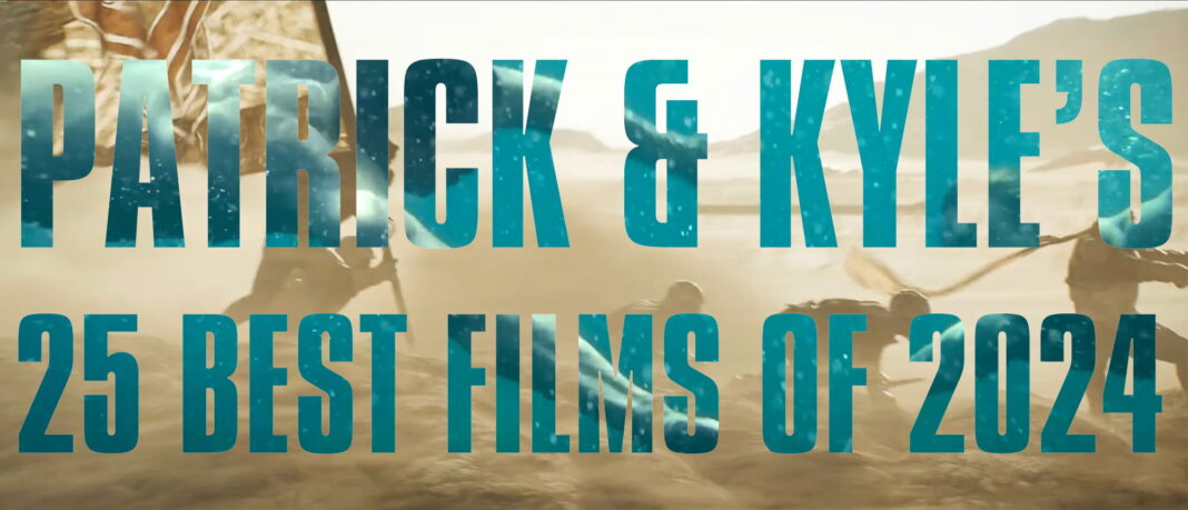 Watch: Patrick & Kyle's 25 Best Films of 2024 - Full Video Countdown